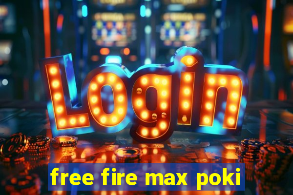 free fire max poki